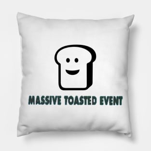 Massive Toasted Event Pillow