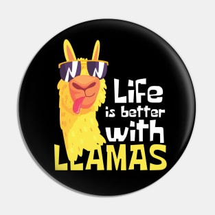 Life Is Better With Llamas Funny Pin