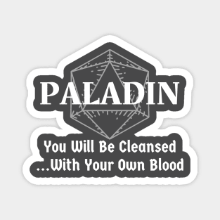 "You Will Be Cleansed....With Your Own Blood" Paladin Class Magnet