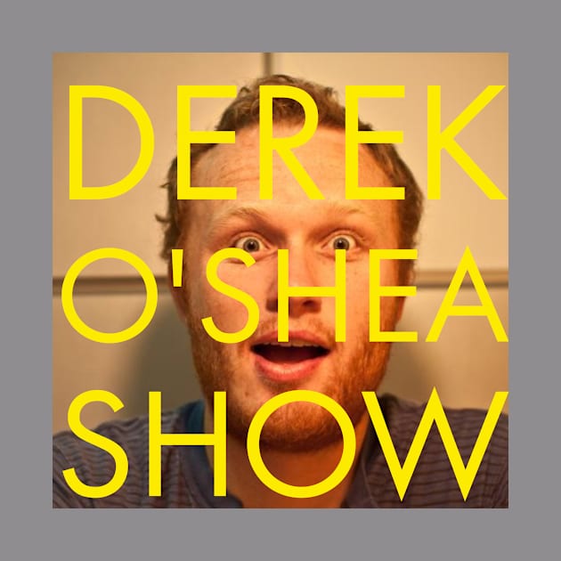 Podcast by Derek O'Shea Show