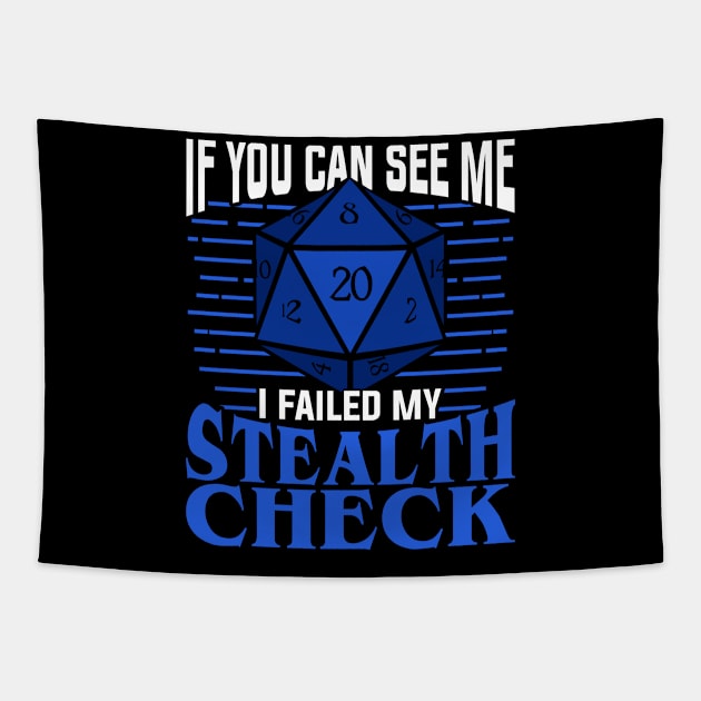 If You Can See Me I Failed My Stealth Check Tapestry by Dolde08