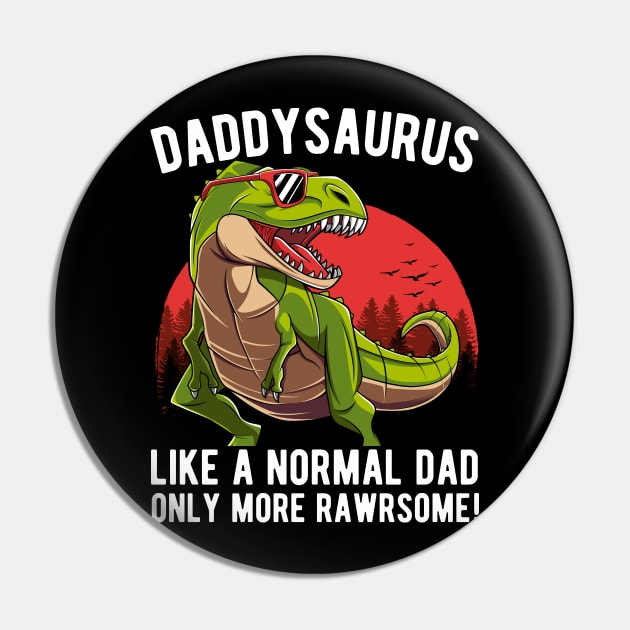 Daddysaurus Only More Rawrsome Fathers Day Gift Pin by HCMGift