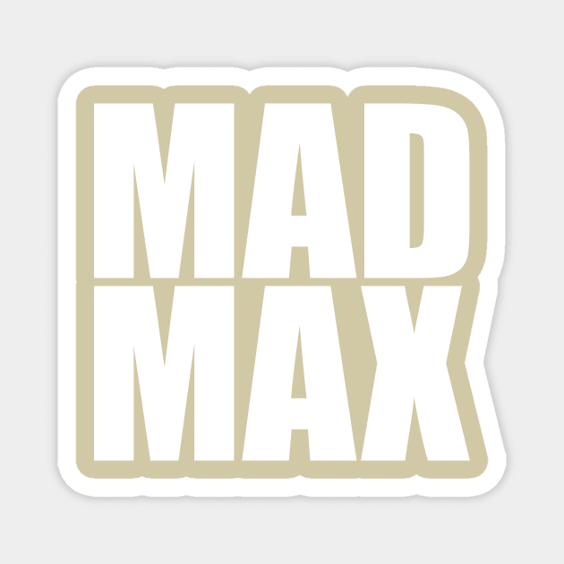 Original Mad Max Magnet by samuel sisco