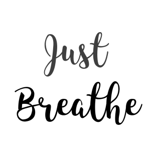 Just Breathe T-Shirt