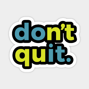 Do It Dont Quit Motivational Inspirational Magnet