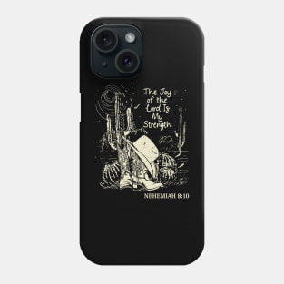 The Joy Of The Lord Is My Strength Boots Desert Phone Case