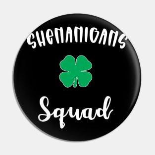 Shenanigans Squad Funny St. Patricks Day Pin