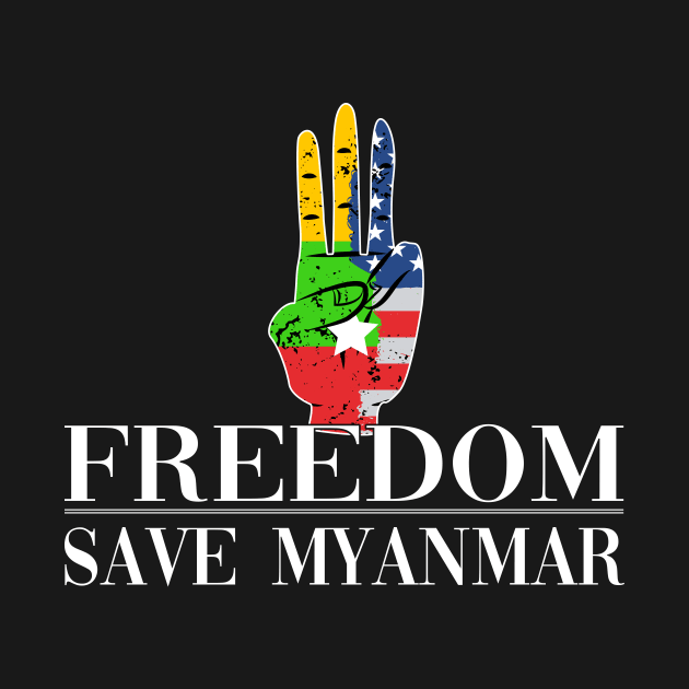 Freedom Save Myanmar Burma Revulution Gift by Shirtglueck