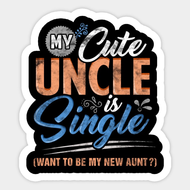 My Auntie Is Single Do You Want Me To Be My New Uncle T-Shirt My Auntie Is Single Do You Want Me To Be My New Uncle T-Shirt