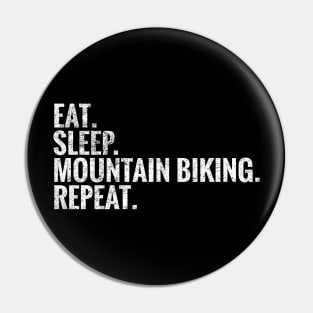 Eat Sleep Mountain biking Repeat Pin