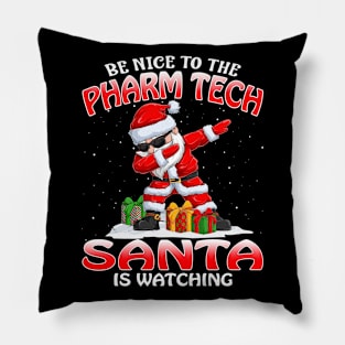 Be Nice To The Pharm Tech Santa is Watching Pillow