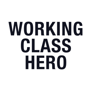 Working Class Hero T-Shirt