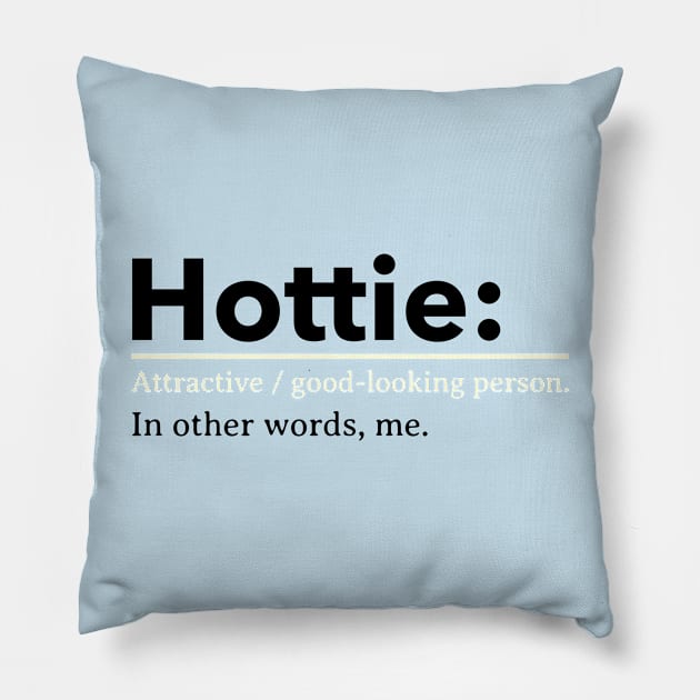 hottie Pillow by WOAT