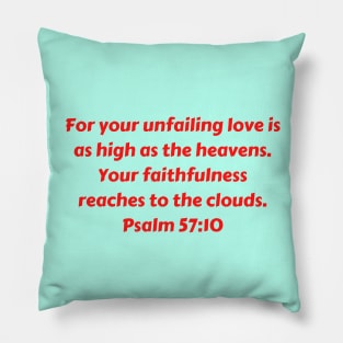 Bible Verse Psalm 57:10 Pillow