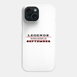 Legends were born in september Phone Case
