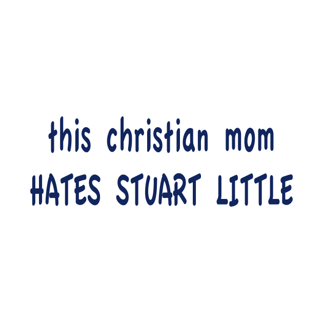 this christian mom HATES STUART LITTLE by TheCosmicTradingPost