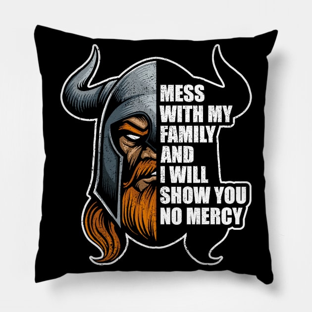 Mess With My Family Viking Father No Mercy Viking Pillow by RadStar