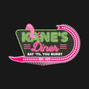 Kane's Diner. Eat 'til you burst. - Funny Alien T-Shirt