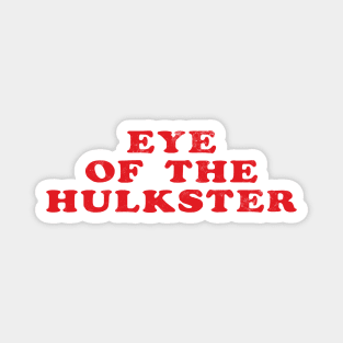 Eye of the Hulkster Magnet