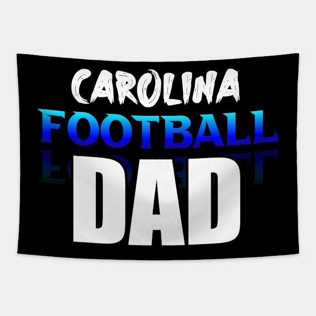 Dad Carolina Football Fans Sports Saying Text Tapestry by MaystarUniverse