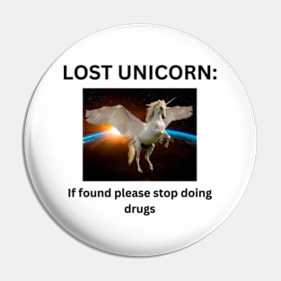 Lost unicorn if found pleased stop doing dr*gs Pin