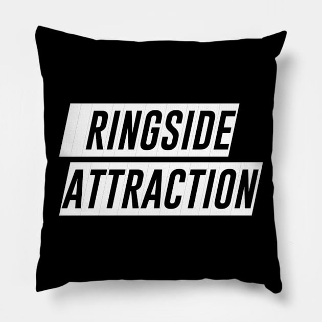 Ringside Attraction (Pro Wrestling) (MMA) (Boxing) Pillow by wls
