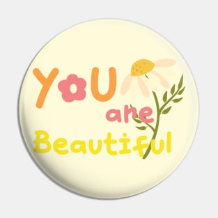 You are beautiful Pin