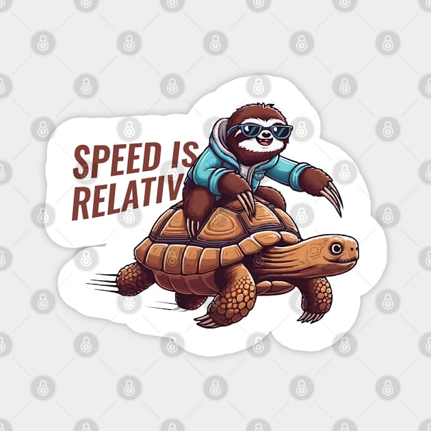 Funny Lazy Sloth Riding Tortoise Speed is Relative Magnet by CoolQuoteStyle