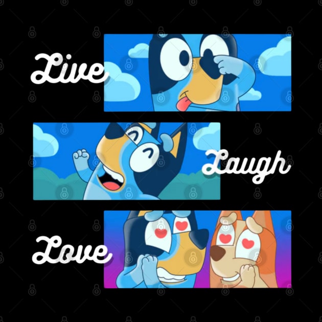 live laugh love by GapiKenterKali