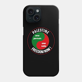 Palestine Freedom Now - One person One Vote! Phone Case