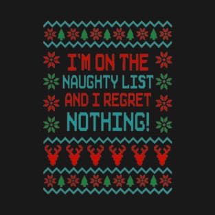 On The Naughty List And I Regret Nothing T-Shirt