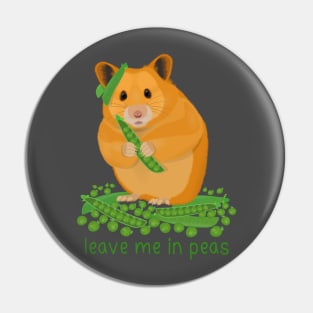 Hamster leave me in peas pun Pin