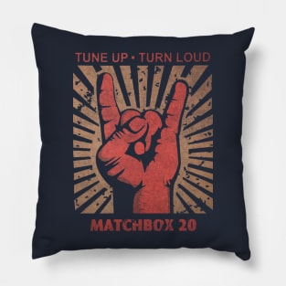 Tune up . Turn Loud Matchbox 20 Pillow