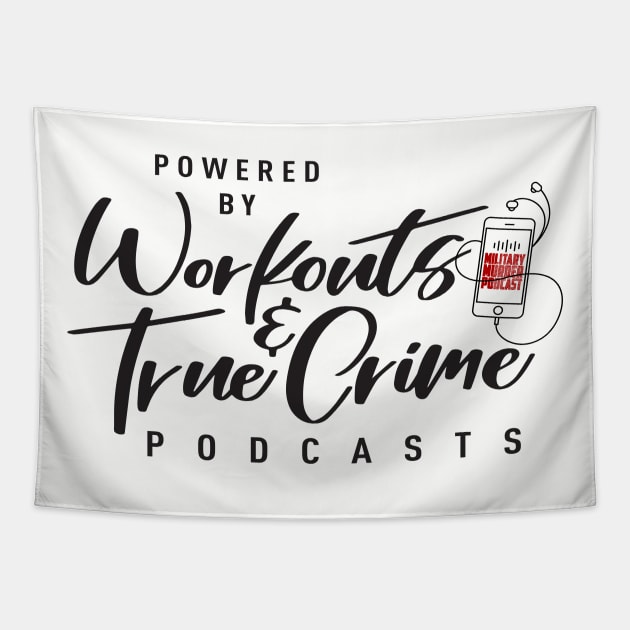 Powered by Workouts & True Crime Tapestry by Mama_Margot_Productions