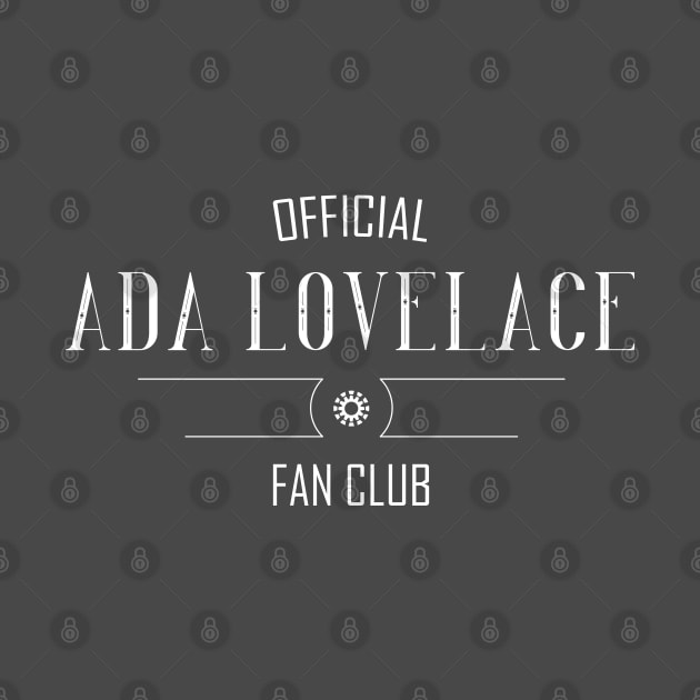 Science and Tech: Ada Lovelace Fan Club (white text) by Ofeefee