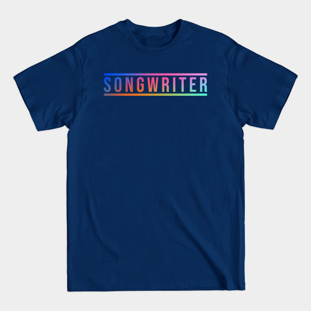 Disover songwriter - Songwriter - T-Shirt