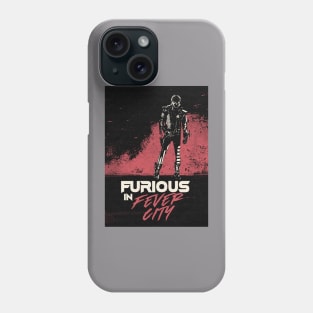 Furious In Fever City Phone Case