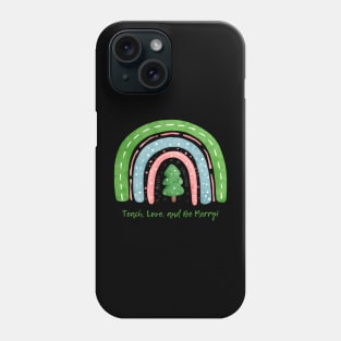 Teach,Love and Be Merry 🎄 Merry Christmas Phone Case