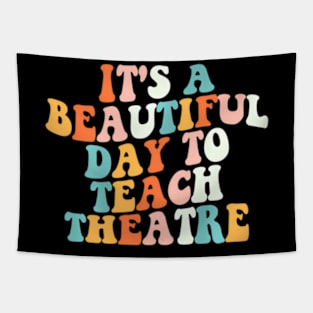 Its A Beautiful Day To Teach Theatre Specials Squad Tapestry