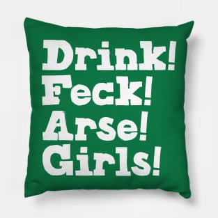 Drink! Feck! Arse! Girls! Pillow