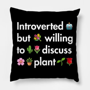 Intovert but plant Pillow