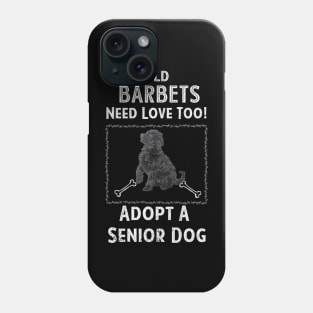 Senior Dog Adoption T-Shirt for Barbet Dog Lovers Phone Case