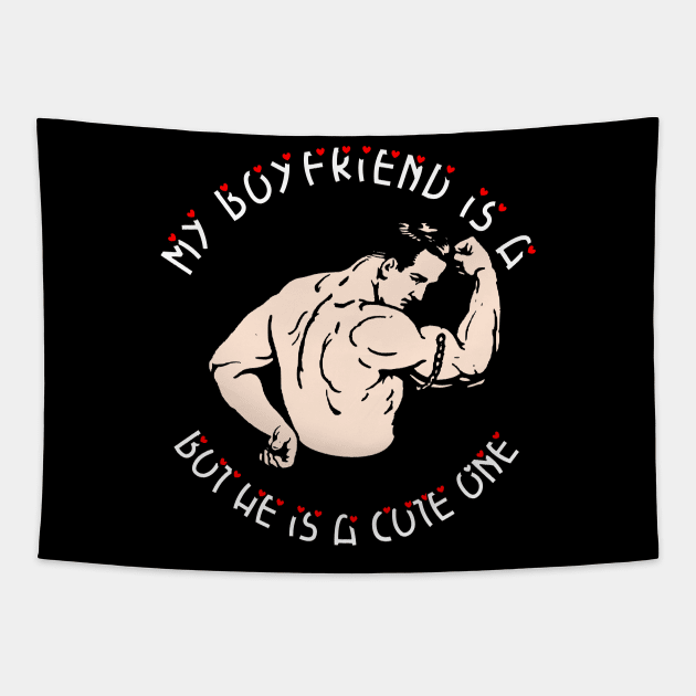 My boyfriend is a bodybuilder, but a cute one Tapestry by Whiteblackfish 