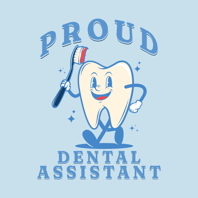 Proud dental assistant Funny Retro Pediatric Dental Assistant Hygienist Office Gifts by Awesome Soft Tee