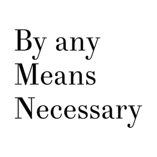 By any means T-Shirt