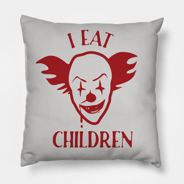 Scary Clown Funny Weird  I Eat Children Vintage Saying Graphic for Mens Womens Kids Creepy Pillow by Terrybogard97