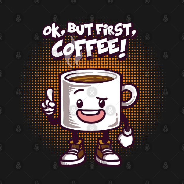 Ok, but first, COFFEE by mankeeboi