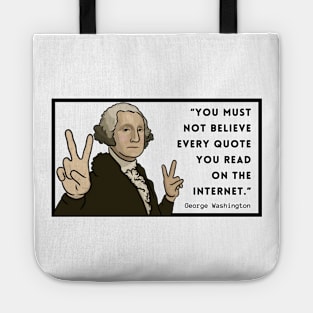 Funny Quote: George Washington Tote