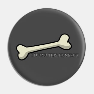 I found this humerus! Pin