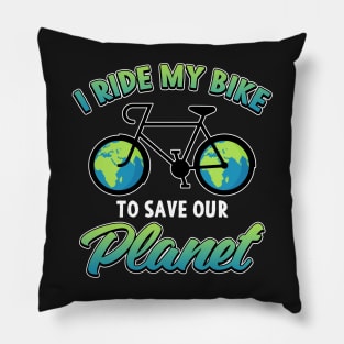 Earth day I Ride My Bike To Save Our Planet Pillow